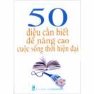 50 Điều Cần Biết Để Nâng Cao Cuộc Sống Thời Hiện Đại