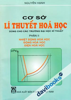 Cơ Sở Lí Thuyết Hoá Học Phần 2 Nhiệt Động Hoá Học Động Hoá Học Điện Hoá Học