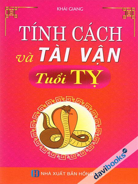 Tính Cách Và Tài Vận - Tuổi Tỵ