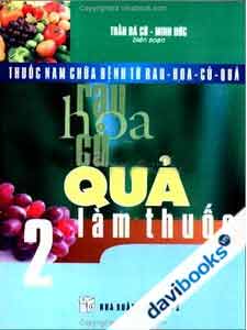 Quả Làm Thuốc (Tập 2) - Thuốc Nam Chữa Bệnh Từ Rau - Hoa - Củ - Quả