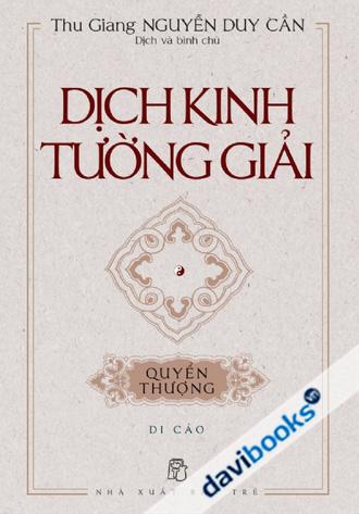 Dịch Kinh Tường Giải Quyển Thượng Nguyễn Duy Cần