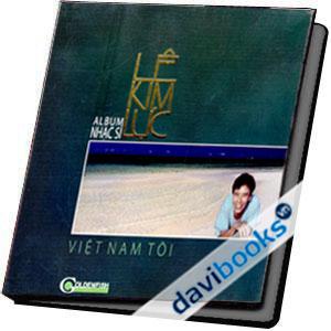 Album Nhạc Sĩ Lê Kim Lực Việt Nam Tôi