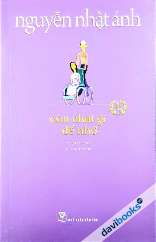 Nguyễn Nhật Ánh - Còn Chút Gì Để Nhớ - Bản In Lần Thứ 56 (2023)