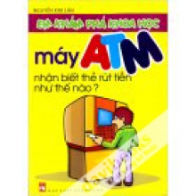 Em Khám Phá Khoa Học - Máy ATM Nhận Biết Thẻ Rút Tiền Như Thế Nào?