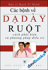 Các Bệnh Về Dạ Dày Ruột - Cách Phát Hiện Và Phương Pháp Điều Trị