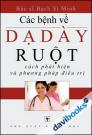 Các Bệnh Về Dạ Dày Ruột - Cách Phát Hiện Và Phương Pháp Điều Trị
