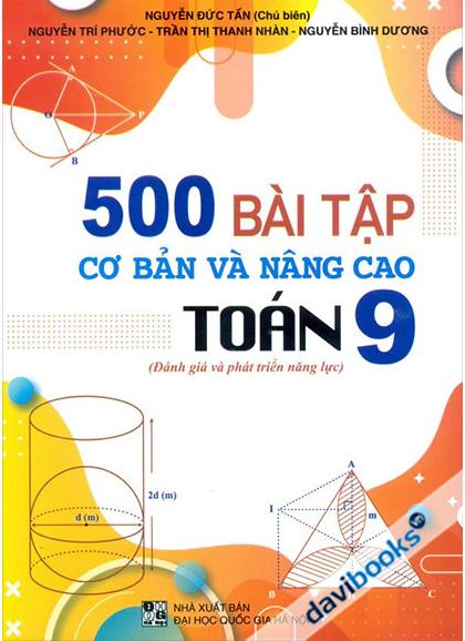 500 Bài Tập Cơ Bản Và Nâng Cao Toán 9 (Đánh Giá Và Phát Triển Năng Lực)