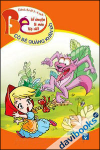 Bé kể chuyện, tô màu, tập viết: Cô Bé quàng khăn đỏ (3-4 tuổi)