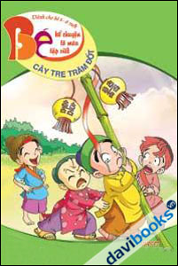 Bé kể chuyện, tô màu, tập viết: Cây Tre Trăm Đốt