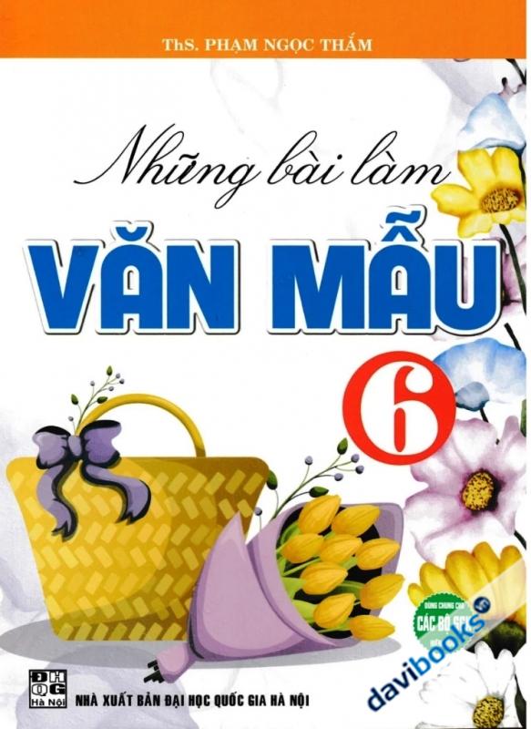 Những Bài Làm Văn Mẫu 6 (Dùng Chung Cho Các Bộ SGK Hiện Hành)