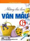 Những Bài Làm Văn Mẫu 6 (Dùng Chung Cho Các Bộ SGK Hiện Hành)
