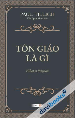 Tôn Giáo Là Gì (What Is Religion) - Paul Tillich
