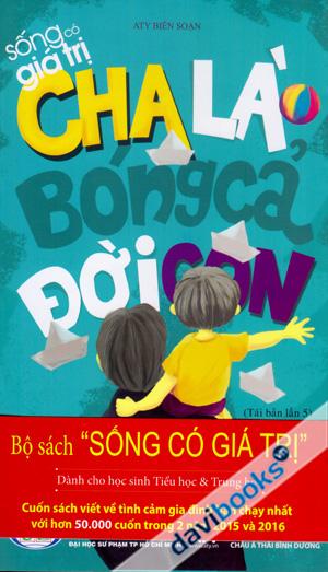 Sống Có Giá Trị Cha Là Bóng Cả Đời Con