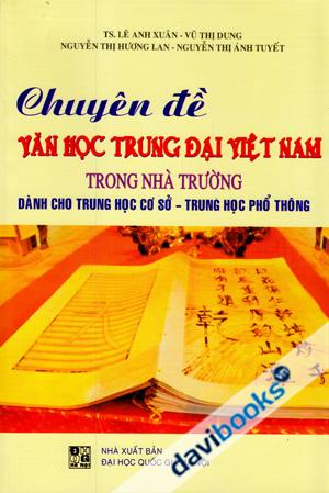 Chuyên Đề Văn Học Trung Đại Việt Nam Trong Nhà Trường Dành Cho Trung Học Cở Sở Trung Học Phổ Thông