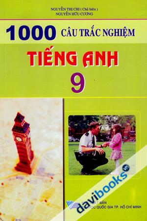 1000 Câu Trắc Nghiệm Tiếng Anh 9