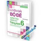 Luyện Giải Bộ Đề Kiểm Tra Định Kỳ Tiếng Anh 6