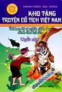 Kho Tàng Truyện Cổ Tích Việt Nam Tuyển Chọn (Với Hơn 20 Ý Nghĩa Giáo Dục Dành Cho Trẻ Em)