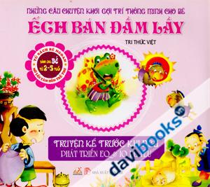 Những Câu Chuyện Khơi Gợi Trí Thông Minh Cho Bé Ếch Bán Đầm Lầy