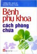 Bệnh Phụ Khoa - Cách Phòng Chữa