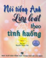 Nói Tiếng Anh Lưu Loát Theo Tình Huống Tập 6