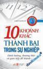 10 Khoảnh Khắc Thành Bại Trong Sự Nghiệp