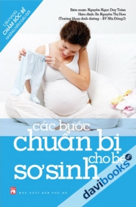 Cẩm Nang Chăm Sóc Bé Những Năm Đầu Đời Các Bước Chuẩn Bị Cho Bé Sơ Sinh