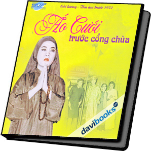 Áo Cưới Trước Cổng Chùa Cải Lương Thu Âm Trước 1972