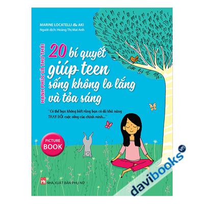 20 Bí Quyết Giúp Teen Sống Không Lo Lắng Và Tỏa Sáng