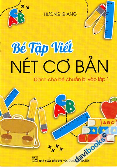 Bé Tập Viết Nét Cơ Bản - Dành Cho Bé Chuẩn Bị Vào Lớp 1 (Hương Giang)