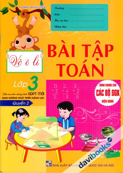 Vở Ô Li Bài Tập Toán Lớp 3 Quyển 2 Biên Soạn Theo Chương Trình GDPT Mới Định Hướng Phát Triển Năng Lực
