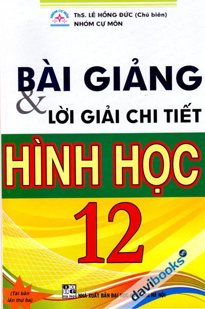 Bài Giảng Và Lời Giải Chi Tiết Hình Học 12
