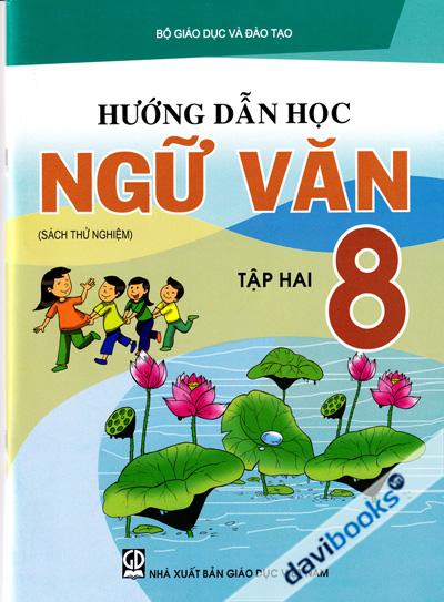 Hướng Dẫn Học Ngữ Văn 8 Tập 2 (VNEN - Sách Thử Nghiệm)