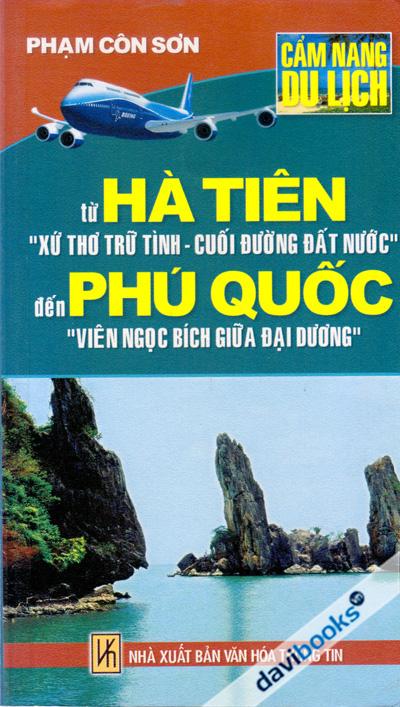 Từ Hà Tiên Xứ Thơ Trữ Tình Cuối Đường Đất Nước Đến Phú Quốc Viên Ngọc Bích Giữa Đại Dương