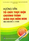 Hướng Dẫn Tổ Chức Thực Hiện Chương Trình Giáo Dục Mầm Non Mẫu Giáo Bé 3 4 Tuổi Hướng Dẫn Tổ Chức Thực Hiện Chương Trình Giáo Dục Mầm Non Mẫu Giáo Bé 3 4 Tuổi