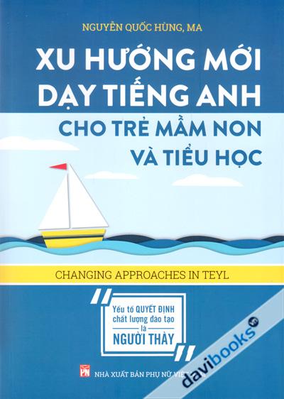 Xu Hướng Mới Dạy Tiếng Anh Cho Trẻ Mầm Non Và Tiểu Học