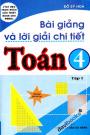 Bài Giảng Và Lời Giải Chi Tiết Toán 4 Tập 1