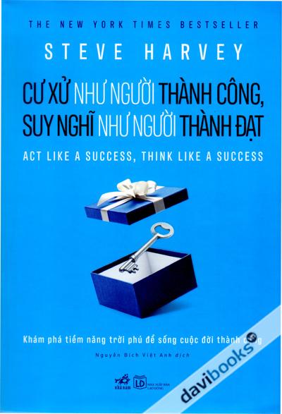 Cư Xử Như Người Thành Công Suy Nghỉ Như Người Thành Đạt