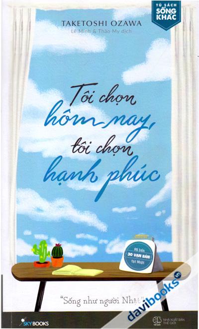 Tôi Chọn Hôm Nay Tôi Chọn Hạnh Phúc