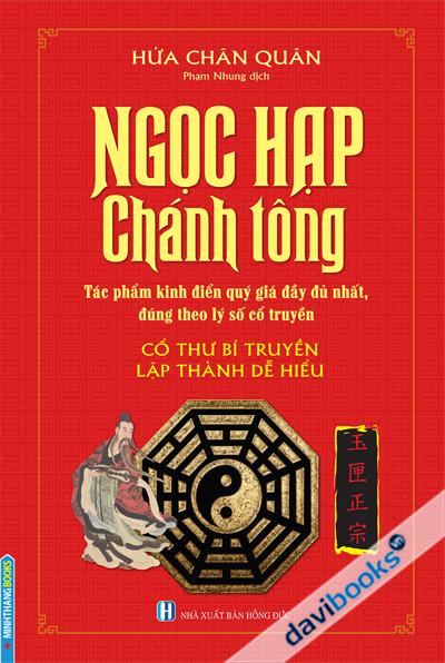 Ngọc Hạp Chánh Tông - Cổ Thư Bí Truyền Lập Thành Dễ Hiểu (Bìa Cứng)