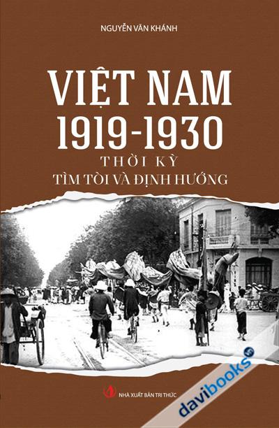 Việt Nam 1919 1930 - Thời Kì Tìm Tòi Và Định Hướng