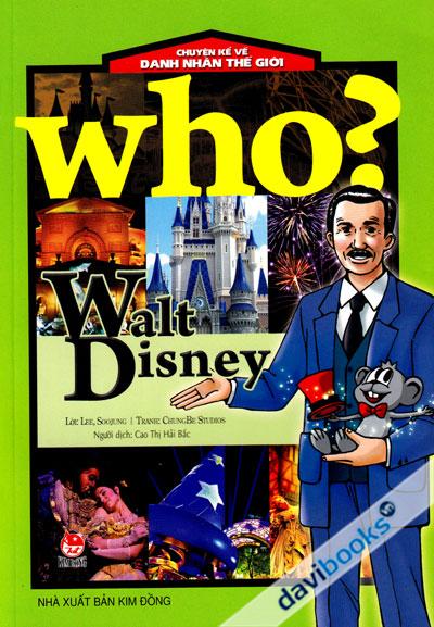 Chuyện Kể Về Danh Nhân Thế Giới Who Walt Disney