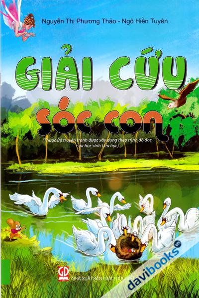 Giải Cứu Sóc Con (Thuộc Bộ Truyện Tranh Được Xây Dựng Theo Trình Độ Đọc Của Học Sinh Tiểu Học)