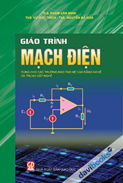 Giáo Trình Mạch Điện (Dùng Cho Các Trường Đào Tạo Hệ Cao Đẳng Nghề Và Trung Cấp Nghề)