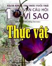 Bách Khoa Tri Thức Tuổi Trẻ 10 Vạn Câu Hỏi Vì Sao Thực Vật
