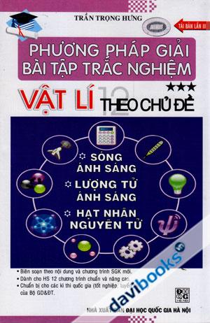 Phương Pháp Giải Bài Tập Trắc Nghiệm Vật lí 12 Theo Chủ Đề Tập 3