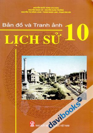 Bản Đồ Và Tranh Ảnh Lịch Sử 10