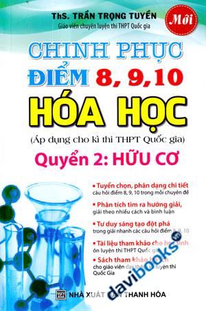 Chinh Phục Điểm 8 9 10 Hóa Học Áp Dụng Cho Kì Thi THPT Quốc Gia Quyển 2 Hữu Cơ