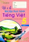 Vở Ô Li Bài Tập Thực Hành Tiếng Việt Lớp 5 Quyển 1 Theo Chương Trình Giảm Tải Của Bộ Giáo Dục Và Đào Tạo 