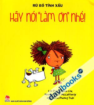 Rủ Bỏ Tính Xấu Hãy Nói Làm Ơn Nhé