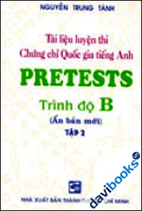 Tài Liệu Luyện Thi Chứng Chỉ Quốc Gia Tiếng Anh Tập 2 Pretests Trình Độ B